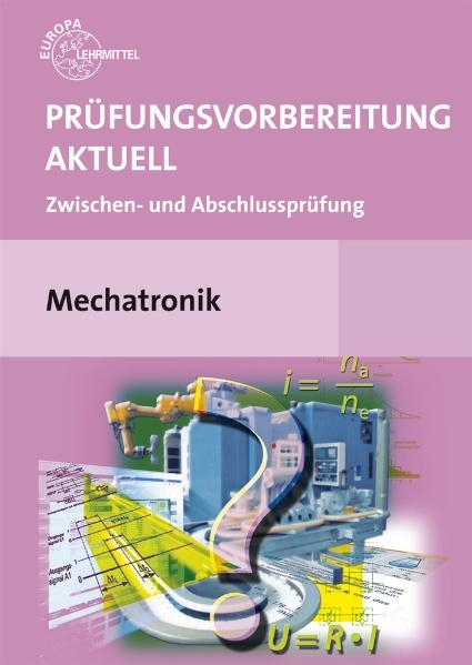 Pr&uuml;fungsvorbereitung aktuell Mechatronik - Josef Dillinger, Claudius Scholer, Robert G&ouml;tz, Christina Murphy, Barbara G&ouml;tz