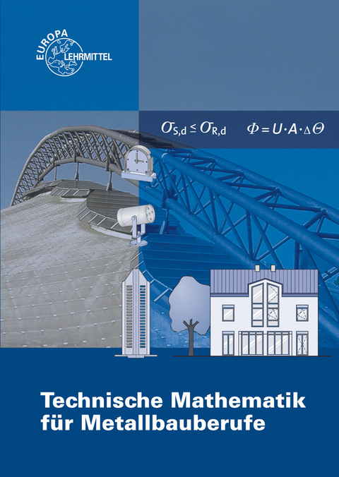 Technische Mathematik f&uuml;r Metallbauberufe - Gerhard Bulling, Josef Dillinger, Werner R&ouml;hrer, Hans Tyroller, Alfred Weingartner