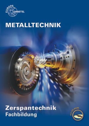 Zerspantechnik Fachbildung - Oliver Bergner, Michael Dambacher, Gerald Fr&ouml;mmer, Thomas Gresens, Ralf Kretzschmar, J&uuml;rgen Lohr, Dietmar Morgner, Armin Steinm&uuml;ller, Falko Wieneke