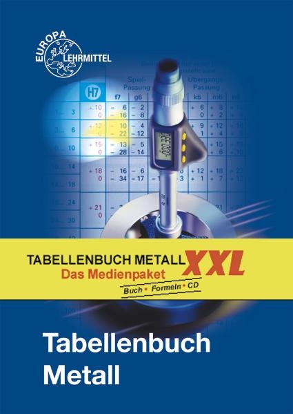 Tabellenbuch Metall XXL - Karl Schilling, Max Heinzler, Werner R&ouml;hrer, Ulrich Fischer, Andreas Stephan, Heinz Paetzold, Roland Kilgus, Friedrich N&auml;her, Roland Gomeringer, Ralf Winkow, Stefan Oesterle