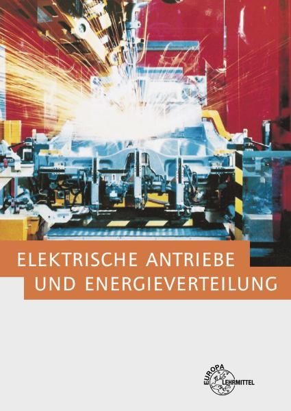 Elektrische Antriebe und Energieverteilung - Heinz O. H&auml;berle, Gregor H&auml;berle, Armin Schonard