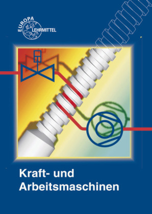 Kraft- und Arbeitsmaschinen - Ewald Bach, Horst Herr, Ulrich Maier, Wolfgang Sch&ouml;ner, Falko Wieneke
