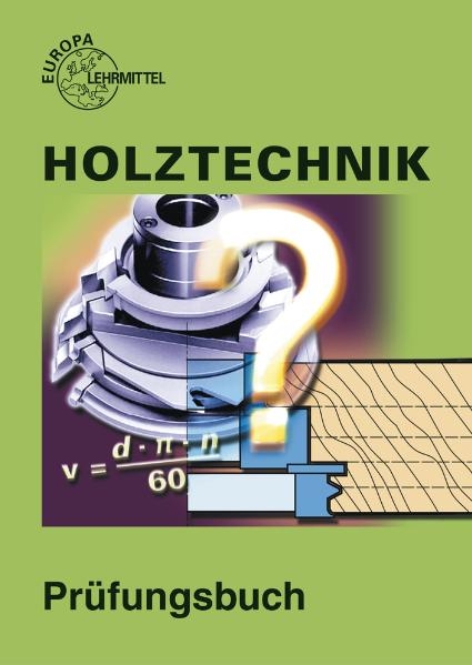 Pr&uuml;fungsbuch Holztechnik - Wolfgang Nutsch, Peter Schulz