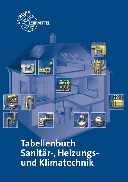 Tabellenbuch Sanit&auml;r-, Heizungs- und Klimatechnik - Peter Bertrand, Wigbert Hamschmidt, Friedhelm Heine, Michael Helleberg, Horst Herr, Heinz Hofmeister, Michael Rohlf, Ulrich Uhr, J&uuml;rgen Weckler