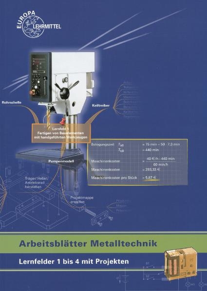 Arbeitsbl&auml;tter Metalltechnik Lernfelder 1 bis 4 mit Projekten - Bernhard Schellmann, Andreas Stephan, Karl-Heinz K&uuml;spert, Dietmar Morgner, Ullrich Kinz, Hans-G&uuml;nter Albert