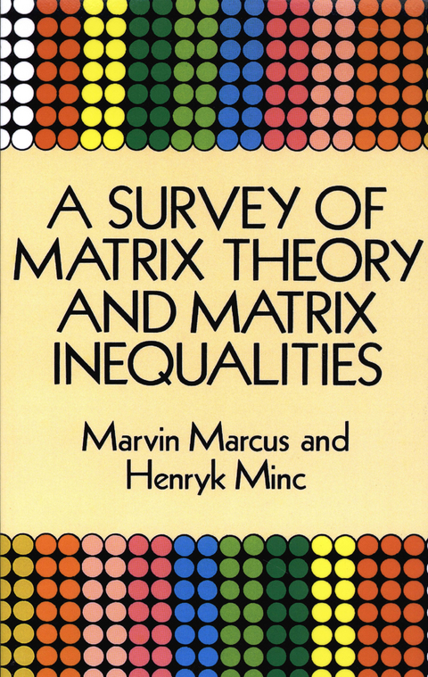 Survey of Matrix Theory and Matrix Inequalities -  Marvin Marcus,  Henryk Minc