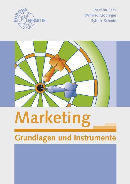 Marketing - Grundlagen und Instrumente - Sybille Schmid, Joachim Beck, Wilfried M&ouml;dinger