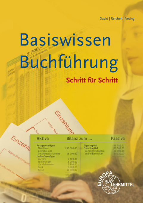 Basiswissen Buchf&uuml;hrung Schritt f&uuml;r Schritt / Basiswissen Buchf&uuml;hrung - Christian David, Hanfried Hackenberg, Heiko Reichelt, Alexander Sack, G&uuml;nter Schley, Claus Veting