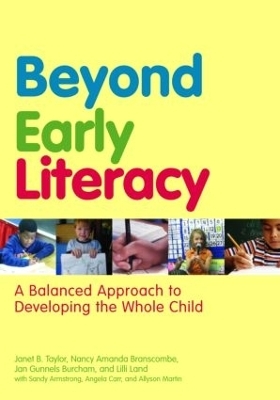 Beyond Early Literacy - Janet B. Taylor, Nancy Amanda Branscombe, Jan Gunnels Burcham, Lilli Land