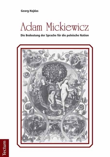 Adam Mickiewicz - Die Bedeutung der Sprache f&uuml;r die polnische Nation - Georg Hajdas