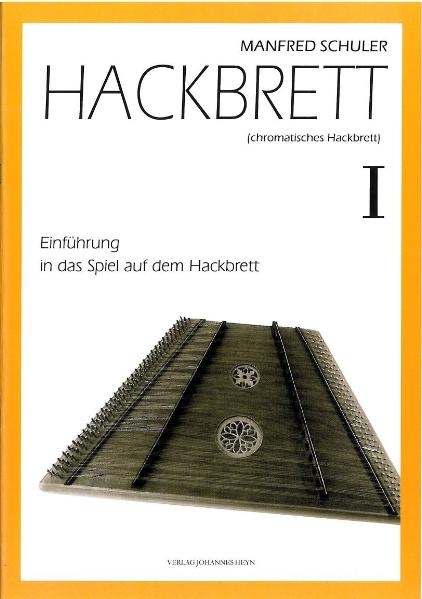 Hackbrett. Einf&uuml;hrung in das Spiel auf dem Hackbrett / Hackbrett. Einf&uuml;hrung in das Spiel auf dem Hackbrett I - Manfred Schuler