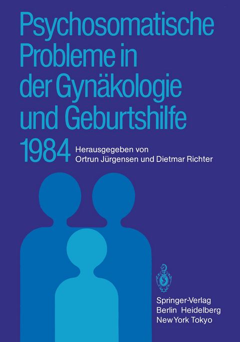 Psychosomatische Probleme in der Gyn&auml;kologie und Geburtshilfe 1984 - 