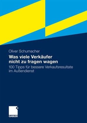 Was viele Verk&auml;ufer nicht zu fragen wagen - Oliver Schumacher