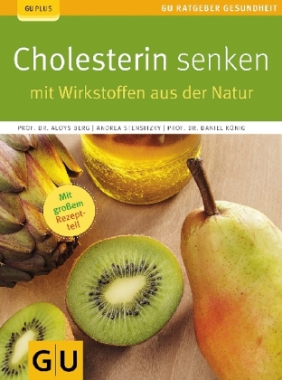 Cholesterin senken - Aloys Berg, Andrea Stensitzky, Daniel K&ouml;nig