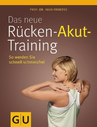 Das neue R&uuml;cken-Akut-Training - Ingo Frob&ouml;se
