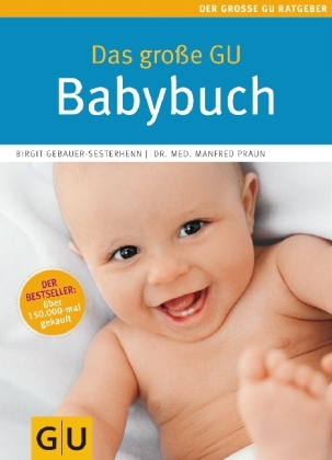 Das gro&szlig;e GU Babybuch - Birgit Gebauer-Sesterhenn, Manfred Praun