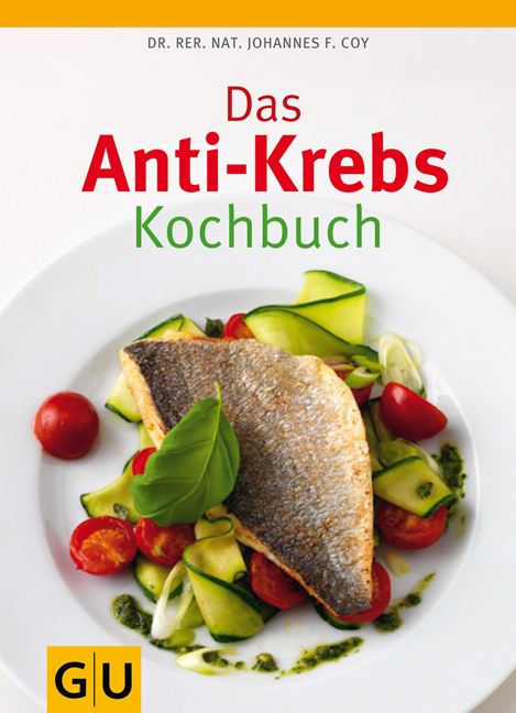 Das Anti-Krebs-Kochbuch - Johannes Coy