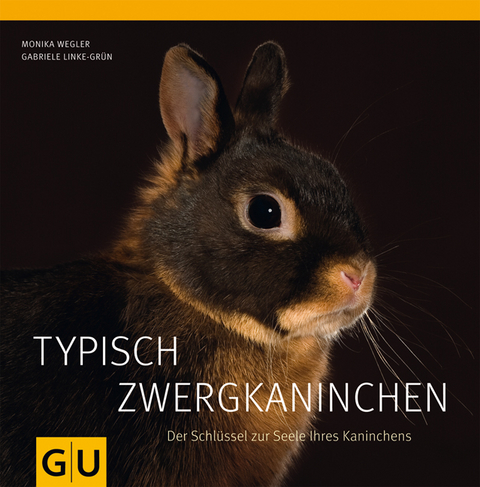 Typisch Zwergkaninchen - Gabriele Linke-Gr&uuml;n, Monika Wegler