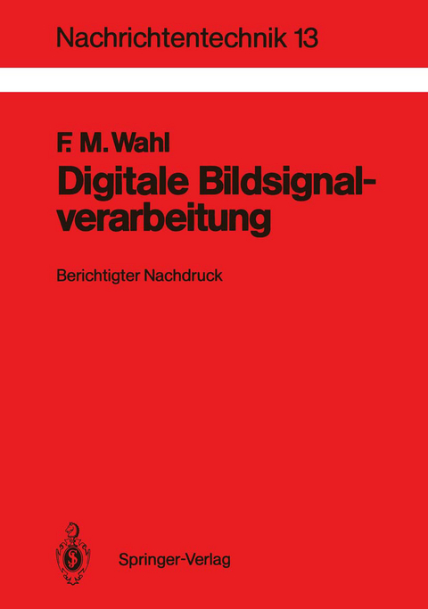 Digitale Bildsignalverarbeitung - Friedrich Wahl