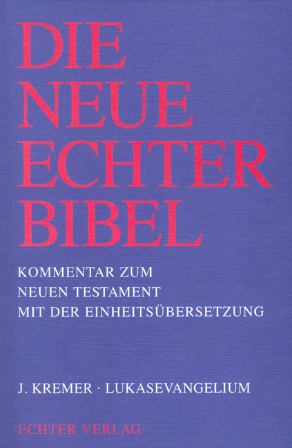 Die Neue Echter-Bibel. Kommentar / Kommentar zum Neuen Testament mit Einheits&uuml;bersetzung. Gesamtausgabe / Lukasevangelium - Jakob Kremer