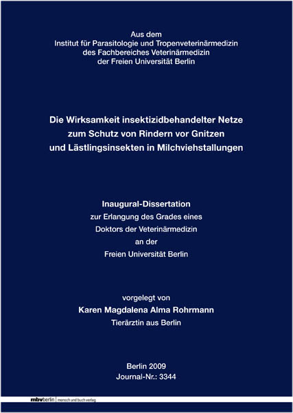 Die Wirksamkeit insektizidbehandelter Netze zum Schutz von Rindern vor Gnitzen und L&auml;stlingsinsekten in Milchviehstallungen - Karen M Rohrmann