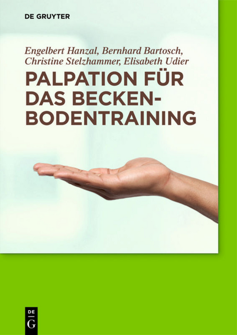 Palpation f&uuml;r das Beckenbodentraining - Engelbert Hanzal, Bernhard Bartosch, Christine Stelzhammer, Elisabeth Udier