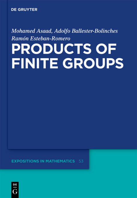 Products of Finite Groups - Adolfo Ballester-Bolinches, Ramon Esteban-Romero, Mohamed Asaad