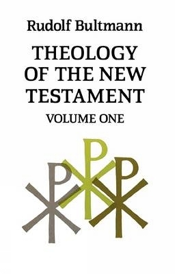 Theology of the New Testament - Rudolf Bultmann
