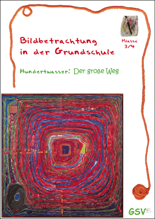 Bildbetrachtung in der Grundschule - Hundertwasser: Der große Weg (mit OHP-Folie)