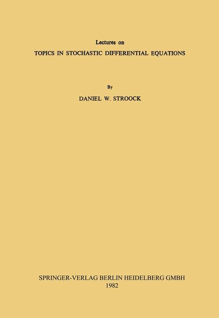 Lectures on Topics in Stochastic Differential Equations - D.W. Stroock