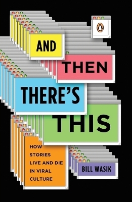 And Then There's This - Bill Wasik