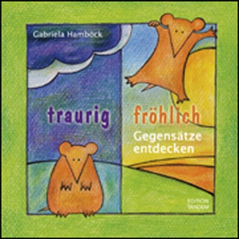 traurig - fr&ouml;hlich - Gabriela Hamb&ouml;ck
