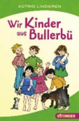 Wir Kinder aus Bullerb&uuml; - Astrid Lindgren