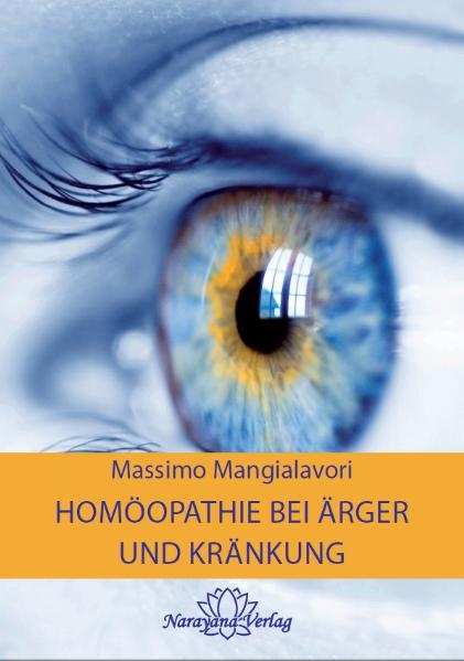 Hom&ouml;opathie bei &Auml;rger und Kr&auml;nkung - Massimo Mangialavori