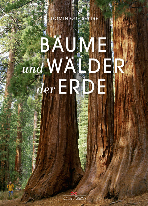 B&auml;ume und W&auml;lder der Erde - Dominique Seytre