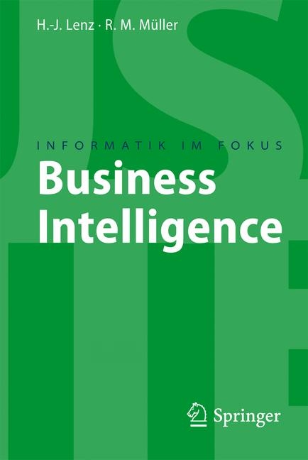 Business Intelligence - Hans-J. Lenz, Roland M. M&uuml;ller