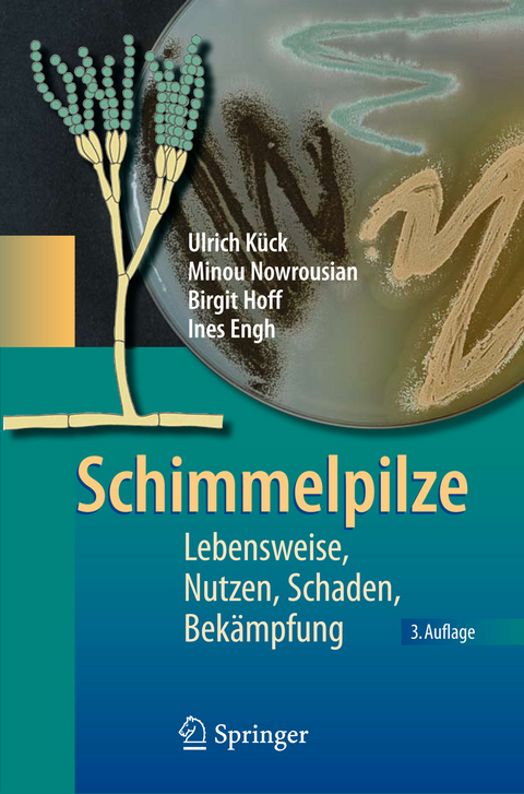 Schimmelpilze - Ulrich K&uuml;ck, Minou Nowrousian, Birgit Hoff, Ines Engh