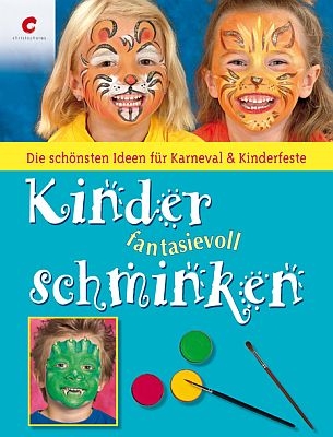 Kinder fantasievoll schminken - Ren&eacute; Reiche, Bettina Willberg