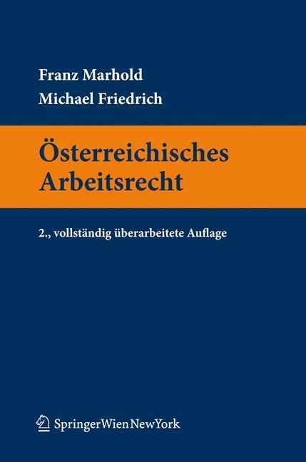 &Ouml;sterreichisches Arbeitsrecht - Franz Marhold, Michael Friedrich