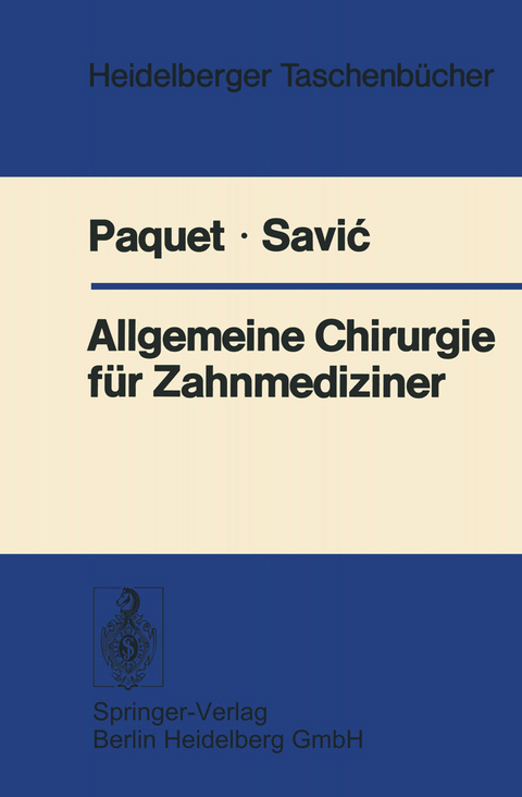 Allgemeine Chirurgie f&uuml;r Zahnmediziner - K.-J. Paquet, B. Savic
