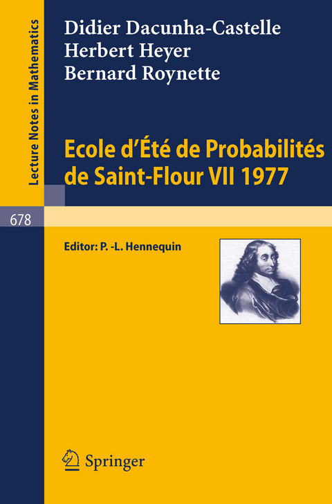 Ecole d'Ete de Probabilites de Saint-Flour VII, 1977 - D. Dacunha-Castelle, H. Heyer, B. Roynette