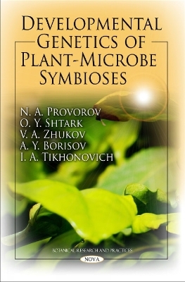 Developmental Genetics of Plant-Microbe Symbioses - N A Provorov