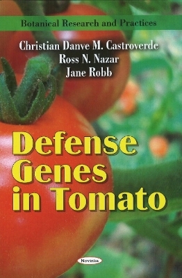 Defense Genes in Tomato - Christian Danve M Castroverde, Ross N Nazar, Jane Robb