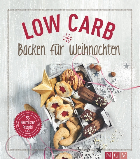 Low Carb Backen f&uuml;r Weihnachten - Nina Engels, Anne Peters