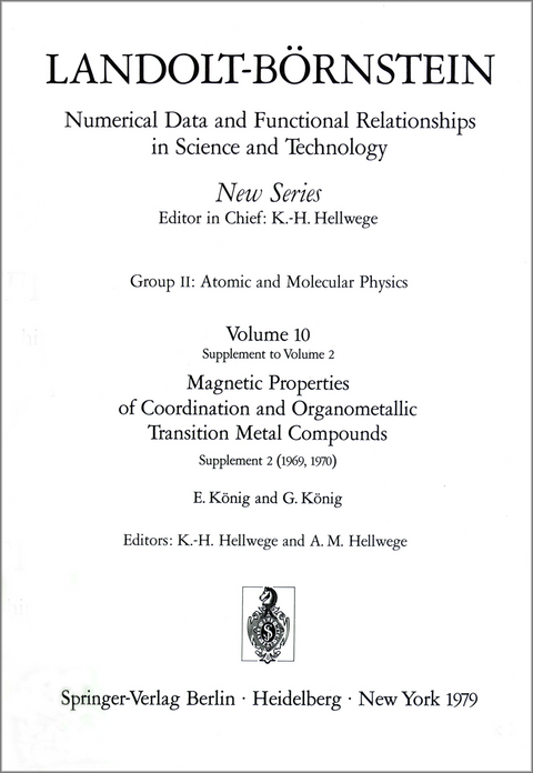 Magnetic Properties of Coordination and Organometallic Transition Metal Compounds / Magnetische Eigenschaften der Koordinations- und metallorganischen Verbindungen der &Uuml;bergangselemente - E. K&ouml;nig, G. K&ouml;nig