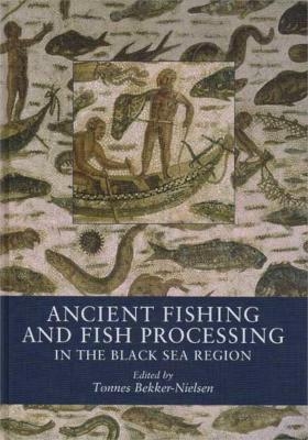 Ancient Fishing and Fish Processing in the Black Sea Region