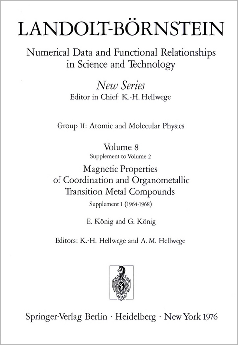 Magnetic Properties of Coordination and Organometallic Transition Metal Compounds / Magnetische Eigenschaften der Koordinations- und metallorganischen Verbindungen der &Uuml;bergangselemente - E. K&ouml;nig, G. K&ouml;nig
