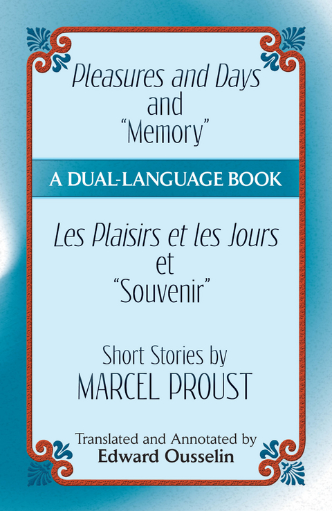 Pleasures and Days and "Memory" / Les Plaisirs et les Jours et "Souvenir" Short Stories by Marcel Proust - Marcel Proust