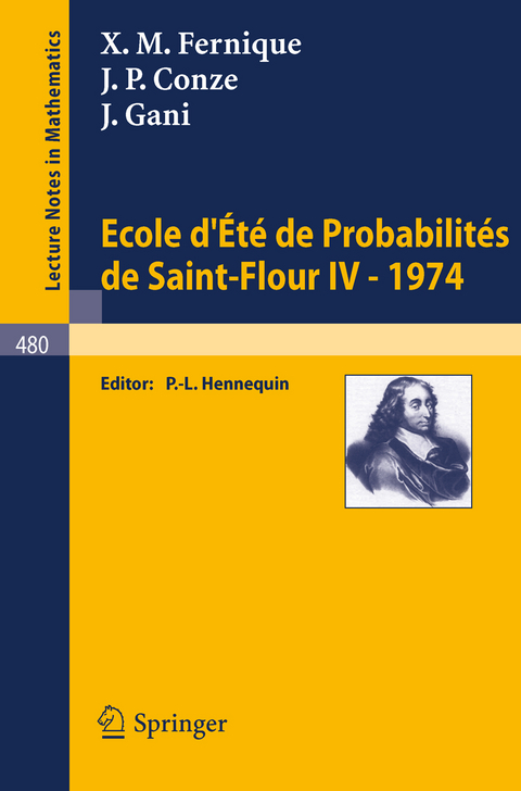 Ecole d'Ete de Probabilites de Saint-Flour IV, 1974 - X.M. Fernique, J.P. Conze, J. Gani