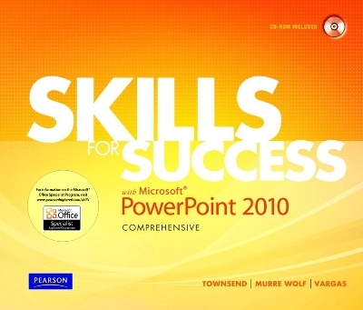 Skills for Success with Microsoft PowerPoint 2010, Comprehensive - Stephanie Murre-Wolf, Kris Townsend, Alicia Vargas